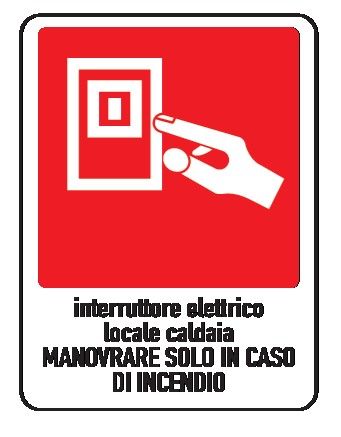 Cartello in All. 110x140 mm INTERRUTTORE ELETTRICO LOCALE CALDAIA MANOVRARE SOLO IN CASO DI INCENDIO