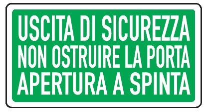 Cartello in All. 150x100 mm USCITA DI SICUREZZA NON OSTRUIRE LA PORTA APERTURA A SPINTA (FONDO VERDE SCRITTA BIANCA)