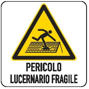 Cartello in All. 150x200 mm PERICOLO LUCERNARIO FRAGILE
