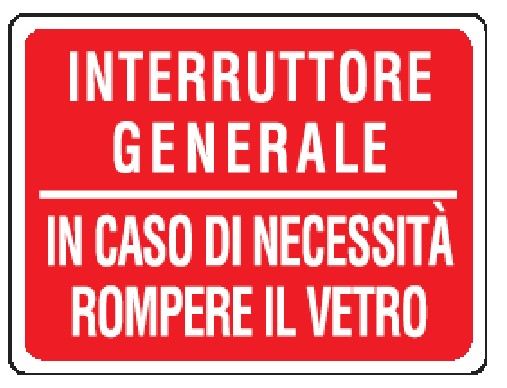 Cartello in All. 200x150 mm INTERRUTTORE GENERALE IN CASO DI NECESSITÀ ROMPERE IL VETRO (FONDO ROSSO)