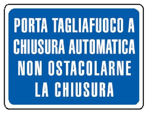 Cartello in All. 200x150 mm PORTA TAGLIAFUOCO A CHIUSURA AUTOMATICA NON OSTACOLARE LA CHIUSURA