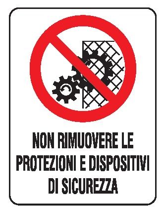 Cartello in All. 200x300 mm NON RIMUOVERE I DISPOSITIVI E LE PROTEZIONI DI SICUREZZA