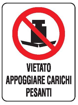 Cartello in All. 200x300 mm VIETATO APPOGGIARE CARICHI PESANTI