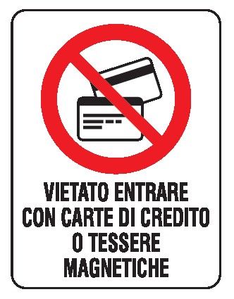 Cartello in All. 200x300 mm VIETATO ENTRARE CON CARTE DI CREDITO O TESSERE MAGNETICHE