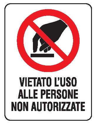 Cartello in All. 200x300 mm VIETATO L'USO ALLE PERSONE NON AUTORIZZATE