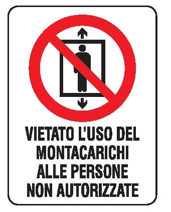 Cartello in All. 200x300 mm VIETATO L'USO DEL MONTACARICHI ALLE PERSONE NON AUTORIZZATE