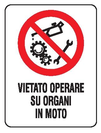 Cartello in All. 200x300 mm VIETATO OPERARE SU ORGANI IN MOTO