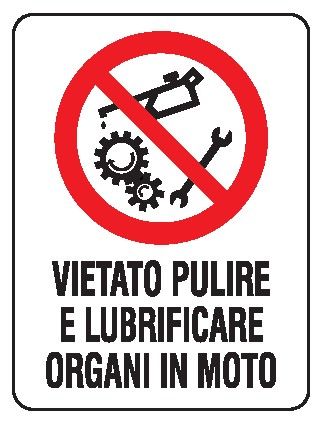 Cartello in All. 200x300 mm VIETATO PULIRE E LUBRIFICARE ORGANI IN MOTO