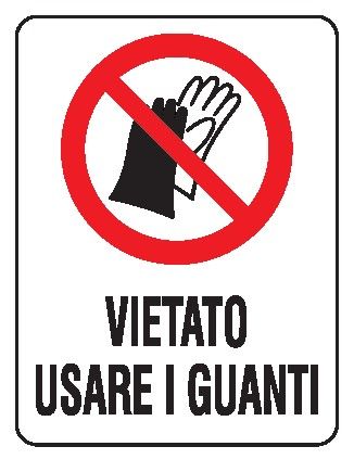 Cartello in All. 200x300 mm VIETATO USARE I GUANTI