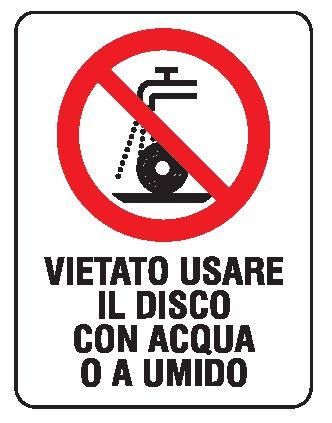 Cartello in All. 200x300 mm VIETATO USARE IL DISCO CON ACQUA O A UMIDO