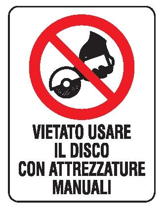 Cartello in All. 200x300 mm VIETATO USARE IL DISCO CON ATTREZZATURE MANUALI