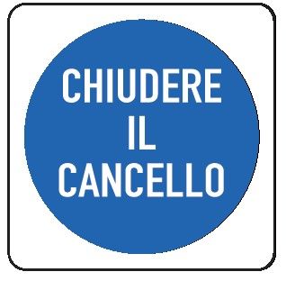 Cartello in All. 270x270 mm È OBBLIGATORIO CHIUDERE IL CANCELLO