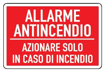Cartello in All. 300x200 mm ALLARME ANTINCENDIO AZIONARE SOLO IN CASO DI INCENDIO (FONDO ROSSO)
