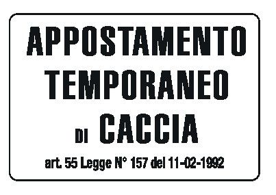 Cartello in All. 300x200 mm APPOSTAMENTO TEMPORANEO DI CACCIA