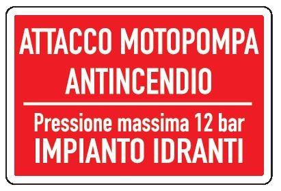 Cartello in All. 300x200 mm ATTACCO MOTOPOMPA ANTINCENDIO PRESSIONE MASSIMA 12 BAR IMPIANTO IDRANTI ( FONDO ROSSO)