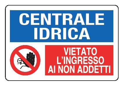 Cartello in All. 300x200 mm CENTRALE IDRICA VIETATO L'INGRESSO AI NON ADDETTI