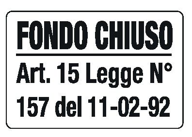 Cartello in All. 300x200 mm FONDO CHIUSO ART 15 LEGGE N. 157 DEL 11/02/92