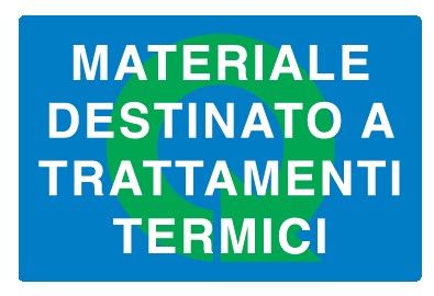Cartello in All. 300x200 mm MATERIALE DESTINATO A TRATTAMENTI TERMICI