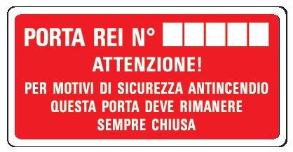 Cartello in All. 300x200 mm PORTE REI N° ATTENZIONE! PER MOTIVI DI SICUREZZA ANTINCENDIO QUESTA PORTA…