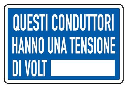 Cartello in All. 300x200 mm QUESTI CONDUTTORI HANNO UNA TENSIONE DI VOLT