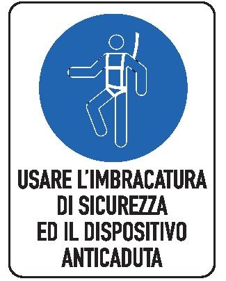 Cartello in All. 300x200 mm USARE L'IMBRACATURA DI SICUREZZA ED IL DISPOSITIVO ANTICADUTA