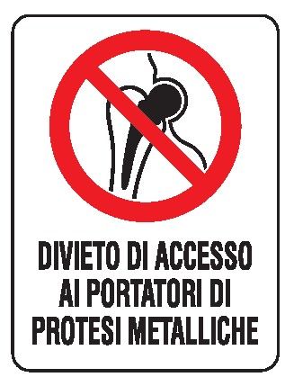 Cartello in All. 330x500 mm DIVIETO DI ACCESSO AI PORTATORI DI PROTESI METALLICHE
