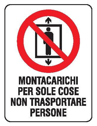 Cartello in All. 330x500 mm MONTACARICHI PER SOLE COSE NON TRASPORTARE PERSONE