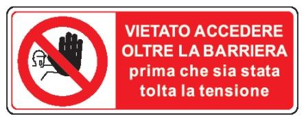 Cartello in All. 330x500 mm VIETATO ACCEDERE OLTRE LA BARRIERA PRIMA CHE SIA STATA TOLTA LA TENSIONE