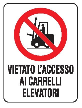 Cartello in All. 330x500 mm VIETATO L'ACCESSO AI CARRELLI ELEVATORI