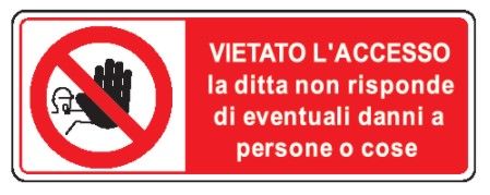 Cartello in All. 330x500 mm VIETATO L'ACCESSO LA DITTA NON RISPONDE DI EVENTUALI DANNI A PERSONE O COSE