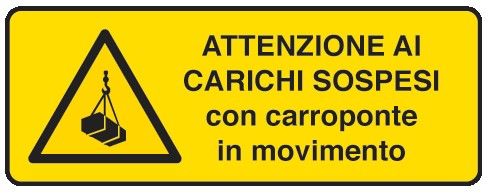Cartello in All. 350x125 mm ATTENZIONE AI CARICHI SOSPESI CON CARROPONTE IN MOVIMENTO