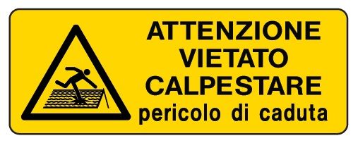 Cartello in All. 350x125 mm ATTENZIONE VIETATO CALPESTARE PERICOLO DI CADUTA