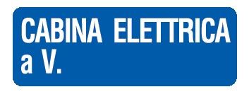 Cartello in All. 350x125 mm CABINA ELETTRICA A V.