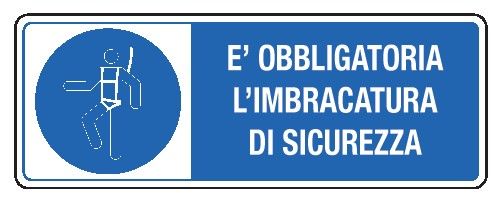 Cartello in All. 350x125 mm È OBBLIGATORIA L'IMBRACATURA DI SICUREZZA