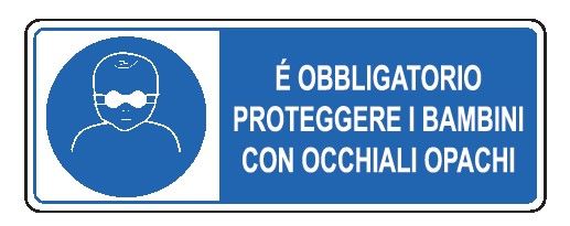 Cartello in All. 350x125 mm È OBBLIGATORIO PROTEGGERE I BAMBINI CON OCCHIALI OPACHI