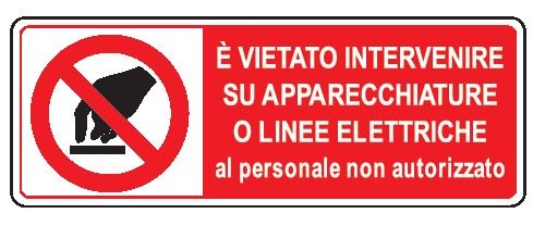 Cartello in All. 350x125 mm È VIETATO INTERVENIRE SU APPARECCHIATURE O LINEE ELETTRICHE AL PERSONALE NON AUTORIZZATO