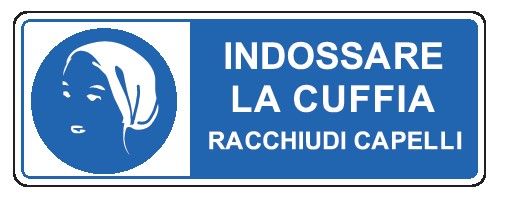 Cartello in All. 350x125 mm INDOSSARE LA CUFFIA RACCHIUDI CAPELLI