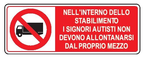 Cartello in All. 350x125 mm NELL'INTERNO DELLO STABILIMENTO I SIGNORI AUTISTI NON DEVONO ALLONTANARSI DAL PROPRIO MEZZO