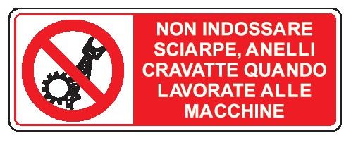 Cartello in All. 350x125 mm NON INDOSSARE SCIARPE, ANELLI CRAVATTE QUANDO LAVORATE ALLE MACCHINE