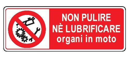 Cartello in All. 350x125 mm NON PULIRE NÉ LUBRIFICARE ORGANI IN MOTO