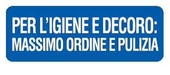 Cartello in All. 350x125 mm PER L'IGIENE E DECORO: MASSIMO ORDINE E PULIZIA