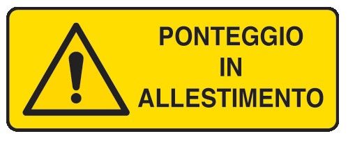 Cartello in All. 350x125 mm PONTEGGIO IN ALLESTIMENTO