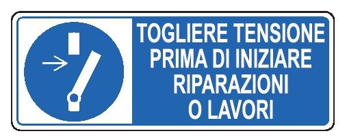 Cartello in All. 350x125 mm TOGLIERE LA TENSIONE PRIMA DI INIZIARE RIPARAZIONI O LAVORI