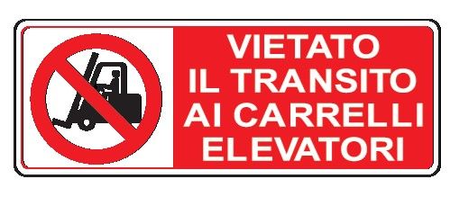 Cartello in All. 350x125 mm VIETATO IL TRANSITO AI CARRELLI ELEVATORI