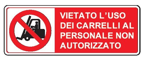Cartello in All. 350x125 mm VIETATO L'USO DEI CARRELLI AL PERSONALE NON AUTORIZZATO