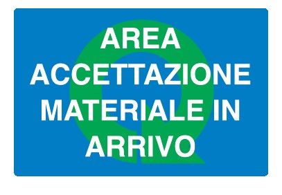 Cartello in All. 500x330 mm AREA ACCETTAZIONE MATERIALE IN ARRIVO