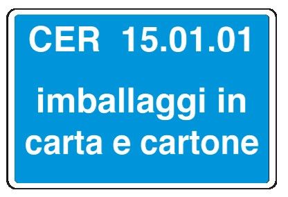 Cartello in All. 500x330 mm CER 15.01.01 IMBALLAGGI IN CARTA E CARTONE (FONDO AZZURRO)