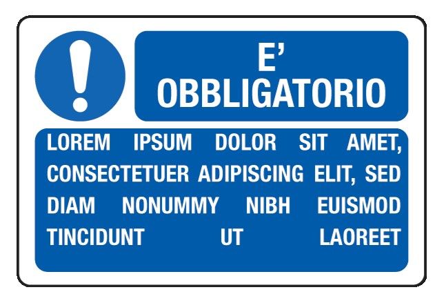 Cartello in All. 500x330 mm È OBBLIGATORIO LOREM IPSUM DOLOR SIT AMET