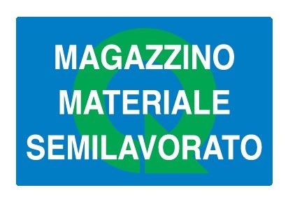 Cartello in All. 500x330 mm MAGAZZINO MATERIALE SEMILAVORATO