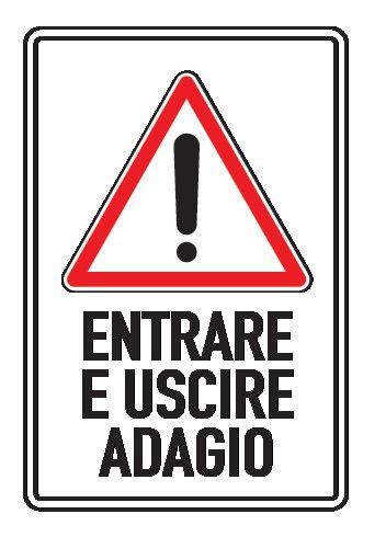 Cartello in All. Piano 250x450 mm ATTENZIONE ENTRARE E USCIRE ADAGIO
